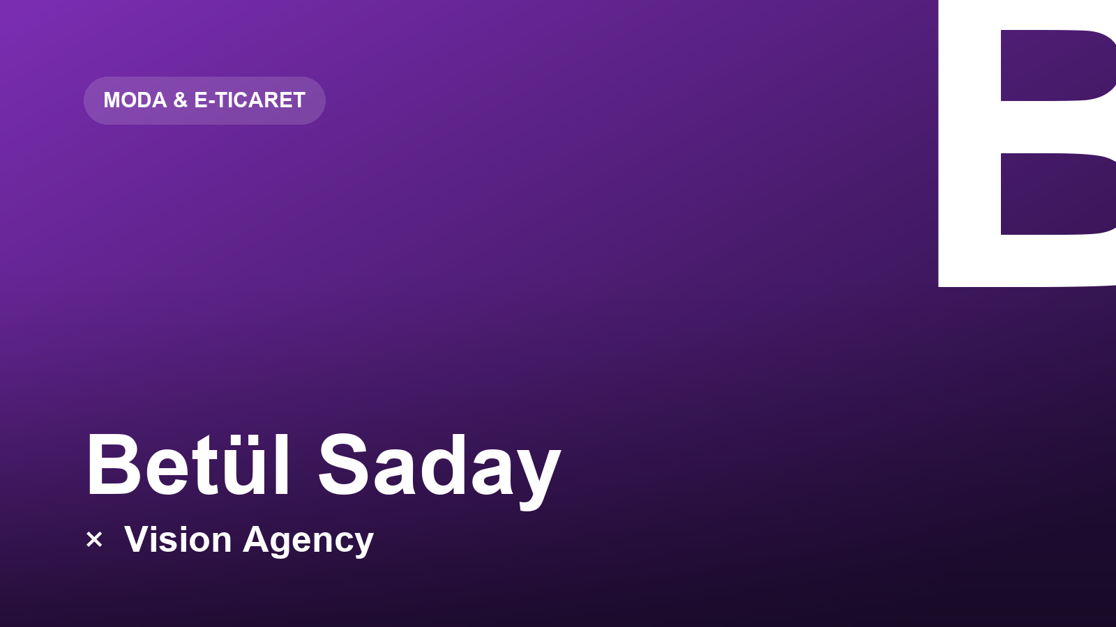 Betül Saday × Vision Agency