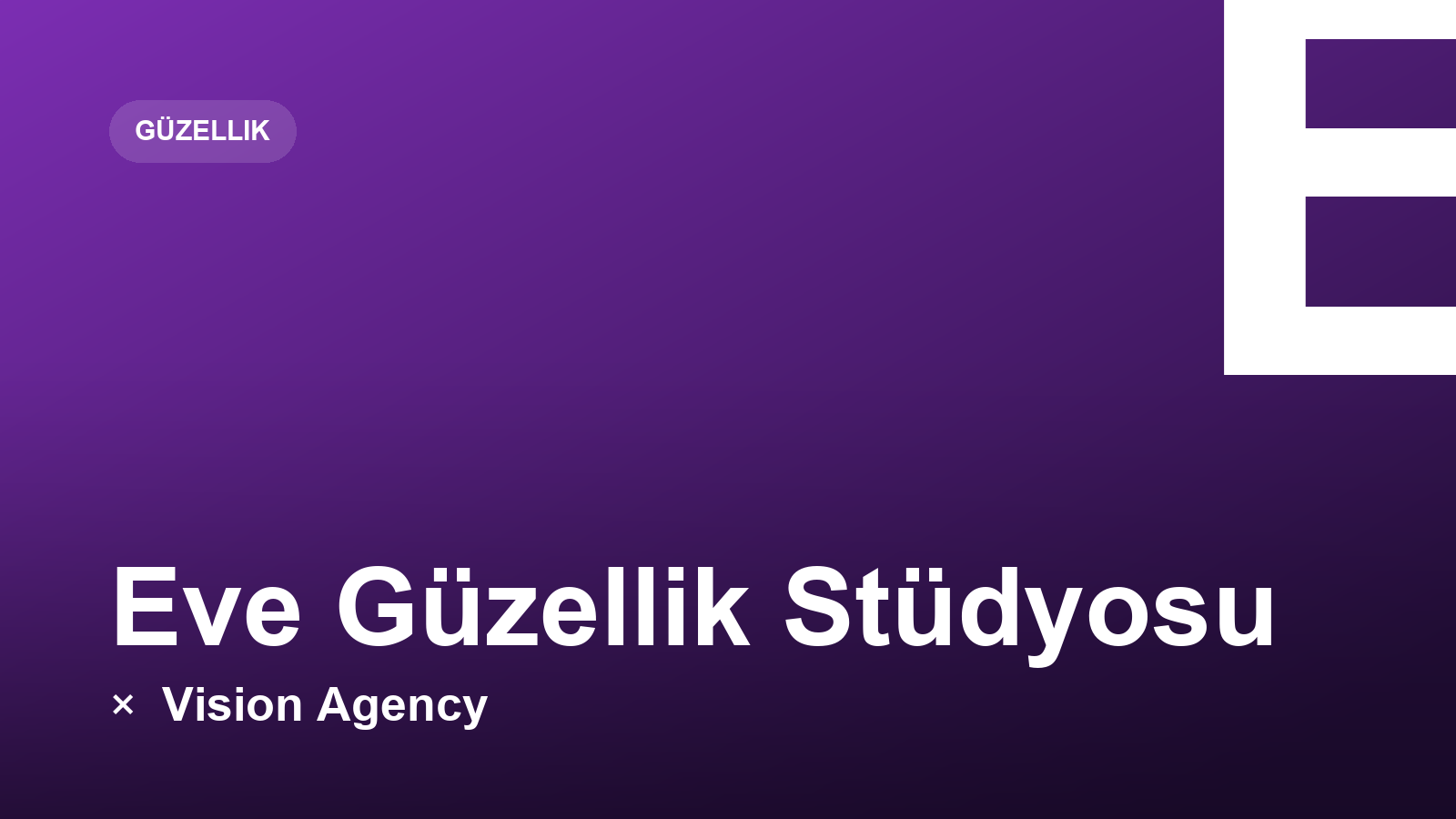 Eve Güzellik Stüdyosu × Vision Agency