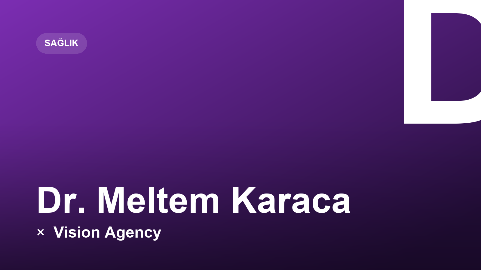 Dr. Meltem Karaca × Vision Agency
