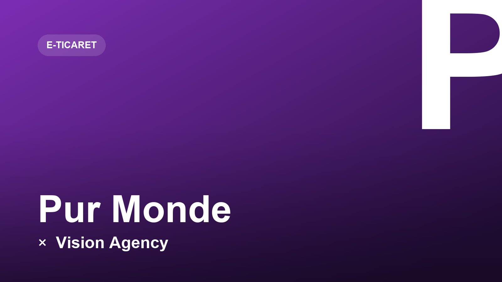 Pur Monde × Vision Agency