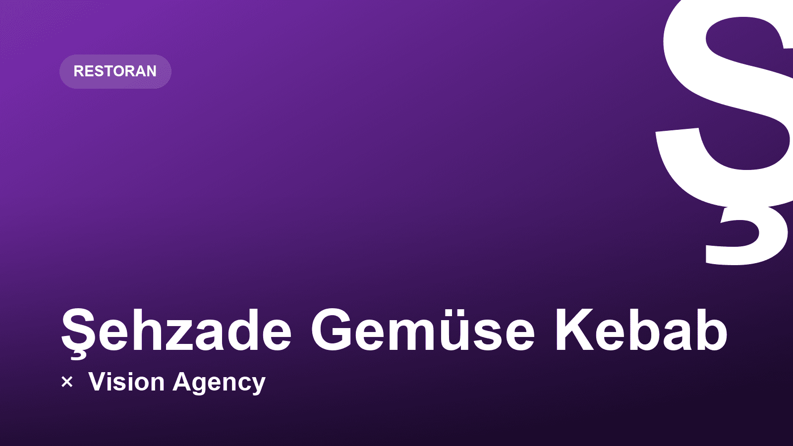 Şehzade Gemüse Kebab × Vision Agency
